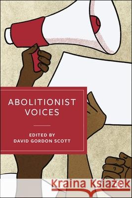 Abolitionist Voices: Ideas, Traditions and Dilemmas David Scott 9781529224030 Bristol University Press