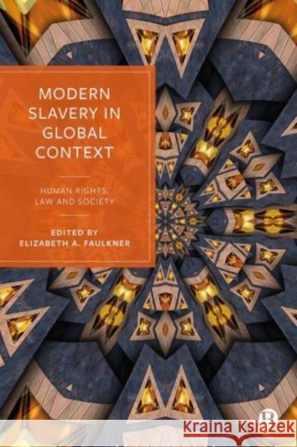 Modern Slavery in Global Context: Human Rights, Law and Society  9781529224702 Bristol University Press