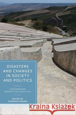 Disasters and Changes in Society and Politics: Contemporary Perspectives from Italy Giuseppe Forino 9781529226751 Bristol University Press