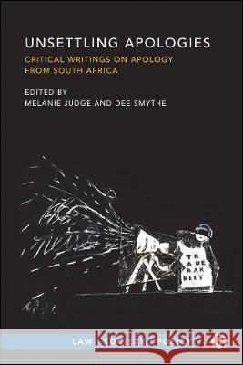 Unsettling Apologies: Critical Writings on Apology from South Africa Melanie Judge Dee Smythe 9781529227956 Bristol University Press
