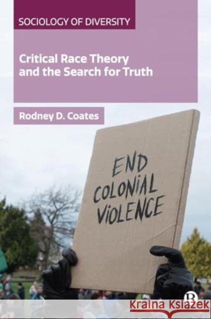 Critical Race Theory and the Search for Truth Rodney Coates 9781529228342 Bristol University Press