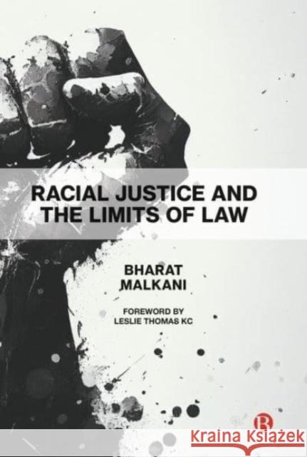 Racial Justice and the Limits of Law Bharat (Cardiff University) Malkani 9781529230741 Bristol University Press