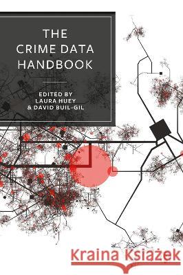 The Crime Data Handbook Laura Huey David Buil-Gil 9781529232035