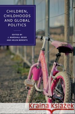 Children, Childhoods and Global Politics Patrícia Nabuc Caitlin Mollica Ana Alons 9781529232301 Bristol University Press