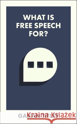 What Is Free Speech For? Gavan Titley 9781529234299 Bristol University Press