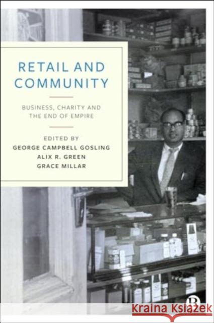 Retail and Community: Business, Charity and the End of Empire  9781529235241 Bristol University Press