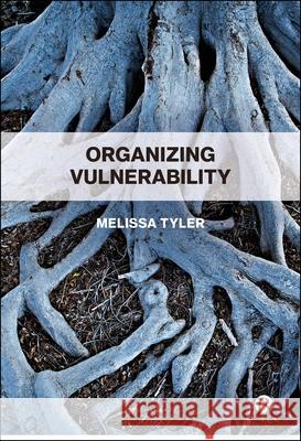 Organizing Vulnerability Melissa (University of Essex) Tyler 9781529238969 Bristol University Press