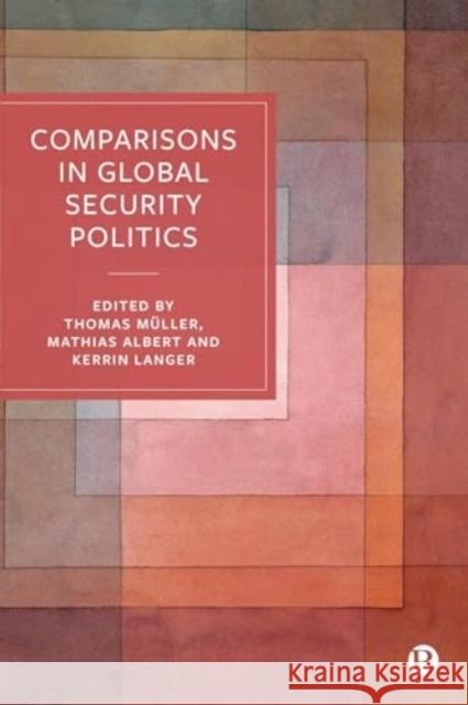 Comparisons in Global Security Politics: Representing and Ordering the World  9781529241839 Bristol University Press