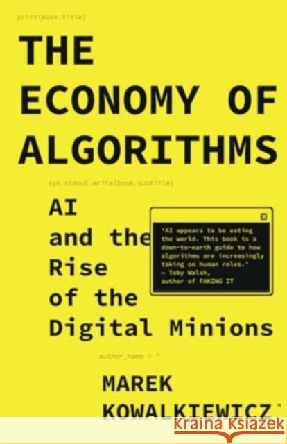 The Economy of Algorithms: AI and the Rise of the Digital Minions Marek Kowalkiewicz 9781529242461 Bristol University Press