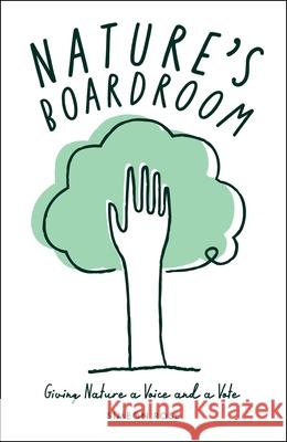 Nature's Boardroom: Giving Nature a Voice and a Vote Simeon (Brand Director at Faith In Nature and Co-creator of Nature on the Board) Rose 9781529248241 Bristol University Press
