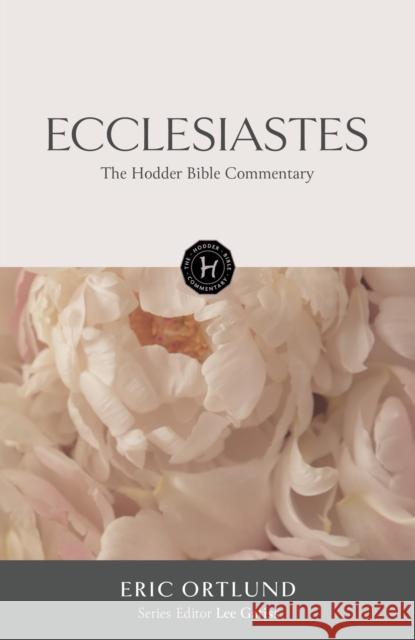 The Hodder Bible Commentary: Ecclesiastes Eric Ortlund 9781529302110 Hodder & Stoughton