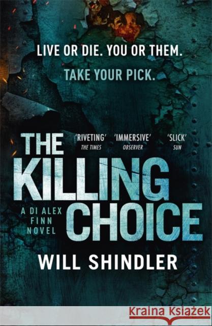 The Killing Choice: Sunday Times Crime Book of the Month ‘Riveting' Will Shindler 9781529303209 Hodder & Stoughton