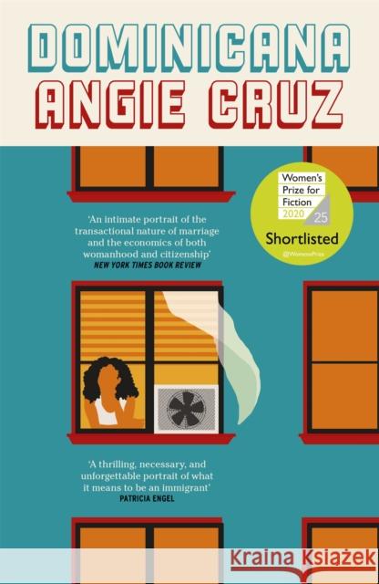 Dominicana: SHORTLISTED FOR THE WOMEN'S PRIZE FOR FICTION 2020 Angie Cruz 9781529304886 John Murray Press