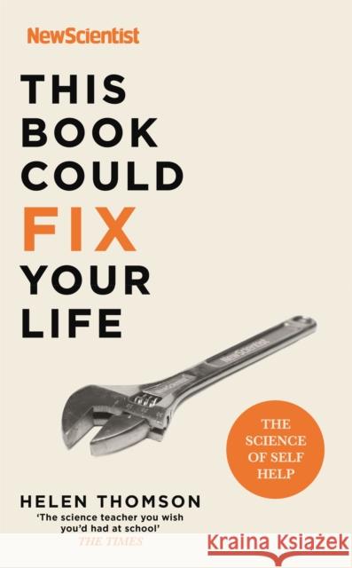 This Book Could Fix Your Life: The Science of Self Help New Scientist Ne Helen Thomson 9781529311365 John Murray Press