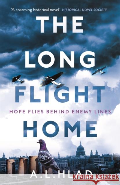 The Long Flight Home: a heart-breaking and uplifting World War 2 love story A.L. Hlad 9781529311464 Hodder & Stoughton