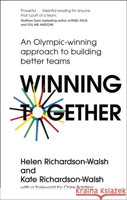 Winning Together: An Olympic-Winning Approach to Building Better Teams Helen Richardson-Walsh 9781529316148 John Murray Press