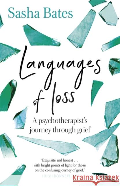 Languages of Loss: A psychotherapist's journey through grief Sasha Bates 9781529317169 Yellow Kite