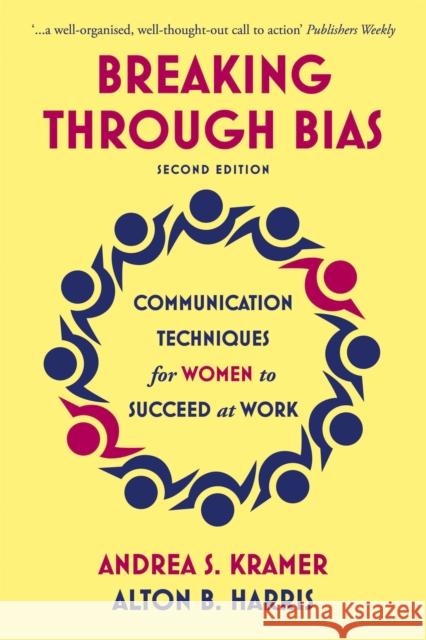 Breaking Through Bias: Communication Techniques for Women to Succeed at Work Alton B. Harris 9781529317299 John Murray Press