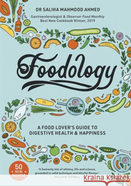 Foodology: A food-lover's guide to digestive health and happiness Saliha Mahmood Ahmed 9781529319828