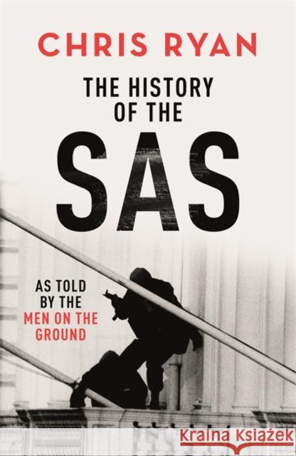 The History of the SAS Chris Ryan 9781529324648 Hodder & Stoughton