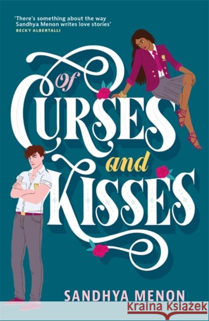 Of Curses and Kisses: A St. Rosetta's Academy Novel Sandhya Menon 9781529325317