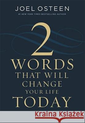Two Words That Will Change Your Life Today Joel Osteen 9781529329889 John Murray Press