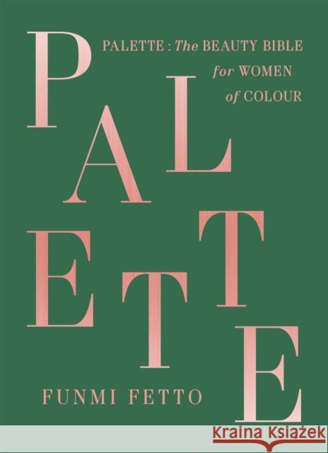 Palette: A Black Beauty Bible Funmi Fetto 9781529330434 Quercus Books