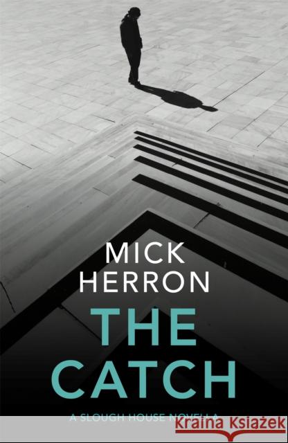 The Catch: A Slough House Novella 2 Herron, Mick 9781529331707 John Murray Press