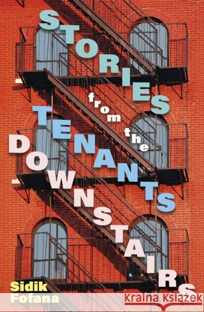 Stories From the Tenants Downstairs Sidik Fofana 9781529331875 John Murray Press