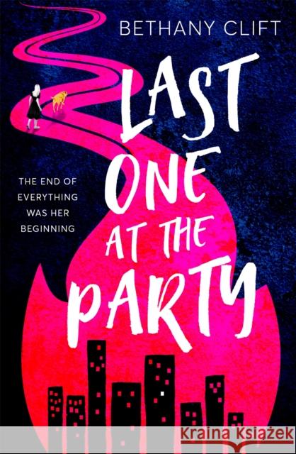 Last One at the Party: An intriguing post-apocalyptic survivor's tale full of dark humour and wit Bethany Clift 9781529332131