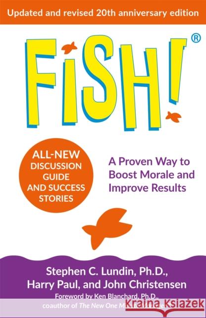 Fish!: the 20th anniversary edition of the inspirational business classic - over 6 million copies sold John Christensen 9781529336184 Hodder & Stoughton