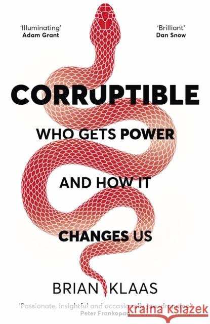 Corruptible: Who Gets Power and How it Changes Us Dr Brian Klaas 9781529338089