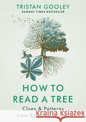 How to Read a Tree: The Sunday Times Bestseller Tristan Gooley 9781529339598