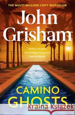 Camino Ghosts: The thrilling Sunday Times bestseller (June 2024) from John Grisham John Grisham 9781529342505 Hodder & Stoughton