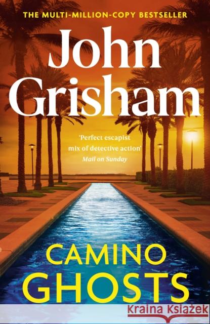 Camino Ghosts: The thrilling Sunday Times bestseller (June 2024) from John Grisham John Grisham 9781529342550 Hodder & Stoughton