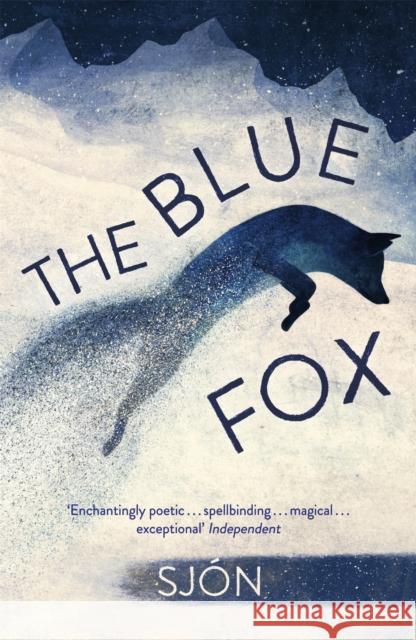 The Blue Fox: Winner of the Swedish Academy's Nordic Prize 2023 Sjon 9781529342956