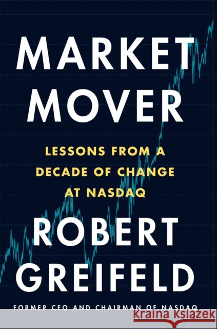 Market Mover Robert Greifeld 9781529343786 John Murray Press