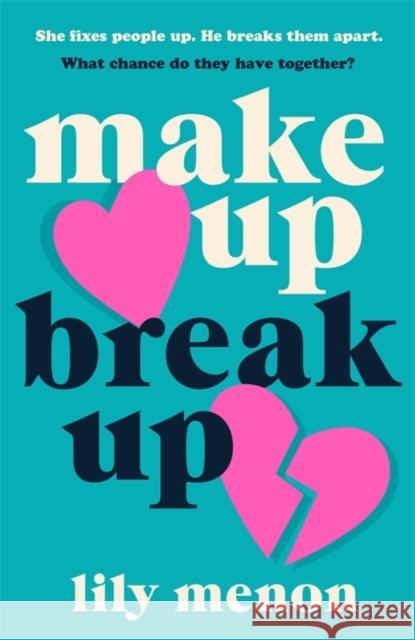 Make Up Break Up: A perfectly romantic summer read Sandhya Menon   9781529344271