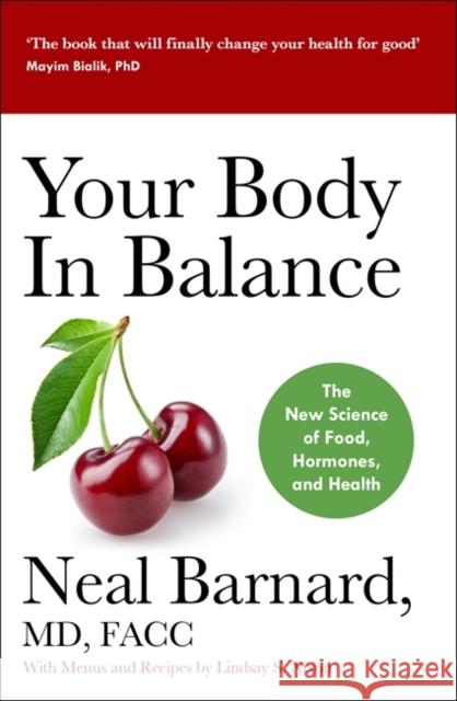 Your Body In Balance: The New Science of Food, Hormones and Health Dr Neal Barnard 9781529344431 Hodder & Stoughton