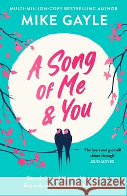 A Song of Me and You: a heartfelt and romantic novel of first love and second chances, picked for the Richard & Judy Book Club Mike Gayle 9781529344806 Hodder & Stoughton