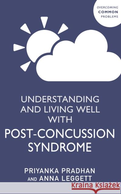 Understanding and Living Well With Post-Concussion Syndrome Anna Leggett 9781529346145