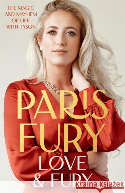 Love and Fury: The Magic and Mayhem of Life with Tyson Paris Fury 9781529346190 Hodder & Stoughton