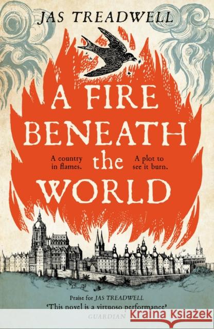 A Fire Beneath the World James Treadwell 9781529347401