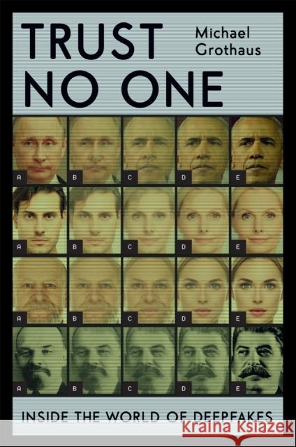Trust No One: Inside the World of Deepfakes Michael Grothaus 9781529347975 Hodder & Stoughton