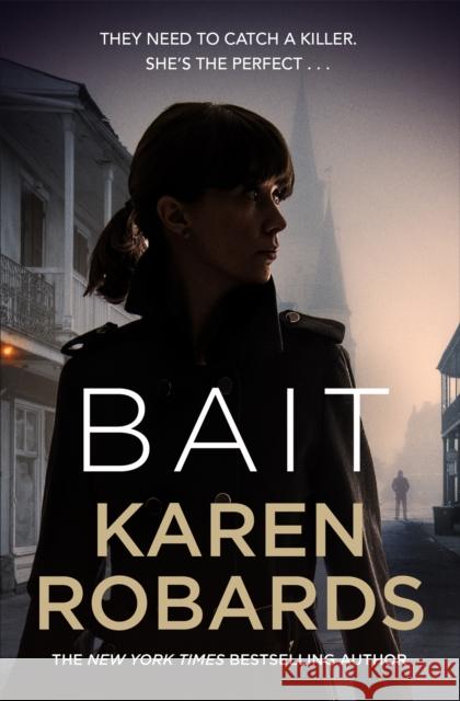 Bait: A gripping thriller with a romantic edge Karen Robards 9781529348996