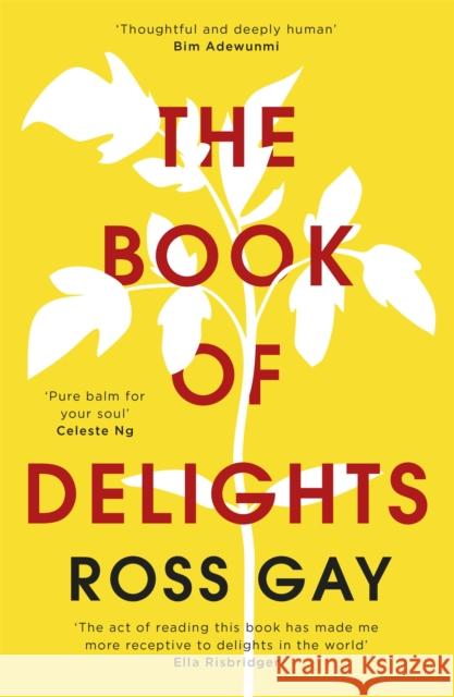 The Book of Delights: The life-affirming New York Times bestseller Ross Gay 9781529349771 Hodder & Stoughton