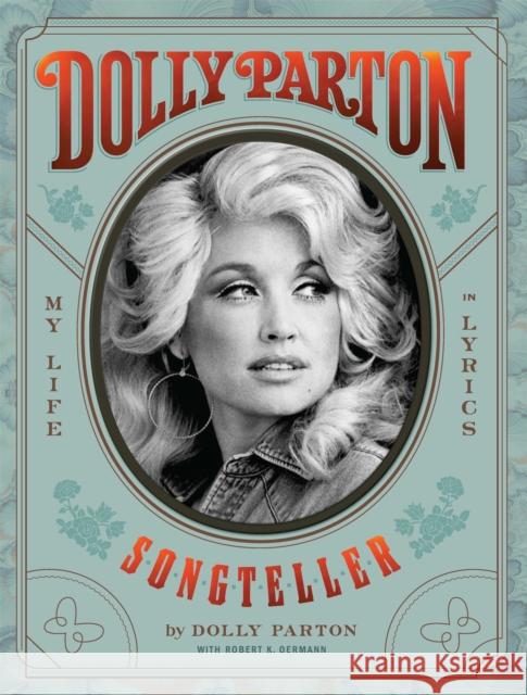 Dolly Parton, Songteller: My Life in Lyrics Robert K. Oermann 9781529349795