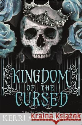 Kingdom of the Cursed: the addictive and alluring fantasy romance set in a world of demon princes and dangerous desires Kerri Maniscalco 9781529350494 Hodder & Stoughton