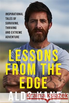 Lessons From the Edge: Inspirational Tales - THE PERFECT FATHER'S DAY GIFT Aldo Kane 9781529350753