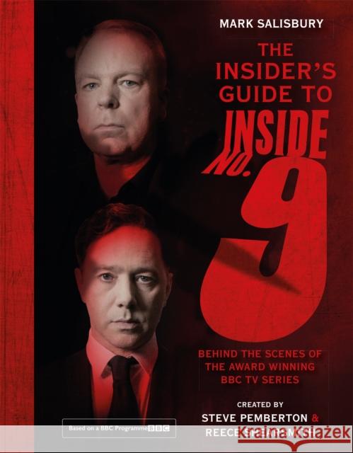 The Insider's Guide to Inside No. 9: Behind the Scenes of the Award Winning BBC TV Series Mark Salisbury 9781529351262 Hodder & Stoughton
